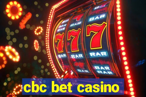 cbc bet casino